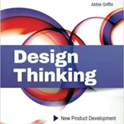 Design Thinking: New Product Development Essentials from the PDMA